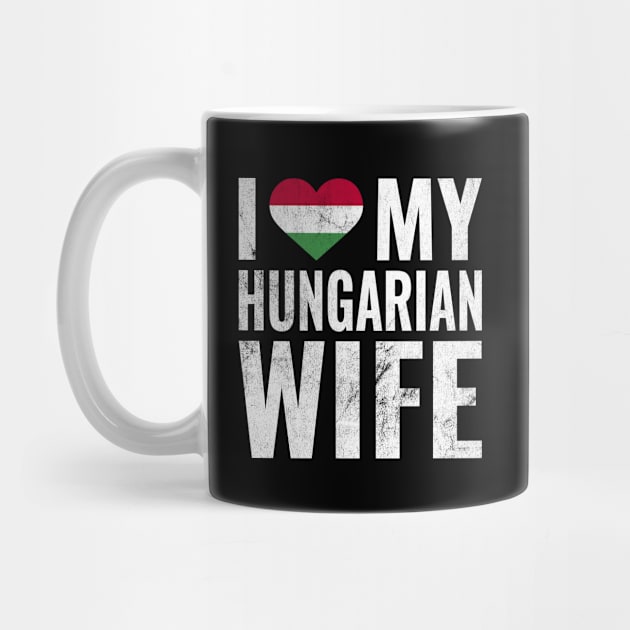 I Love My Hungarian Wife I Heart My Wife Married Couple by BramCrye